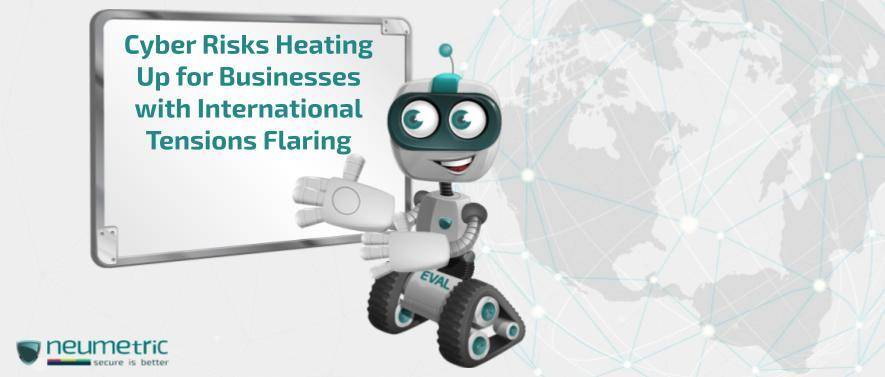 Cyber Risks Heating Up for Businesses with International Tensions Flaring