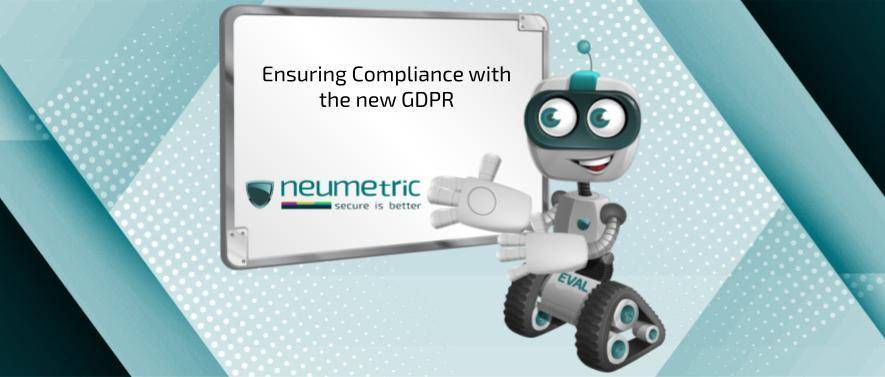 Ensuring Compliance with the new GDPR