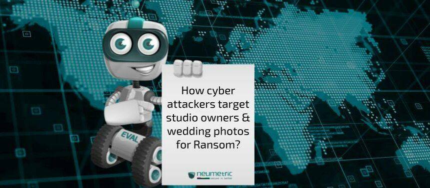 How cyber attackers target studio owners & wedding photos for Ransom?
