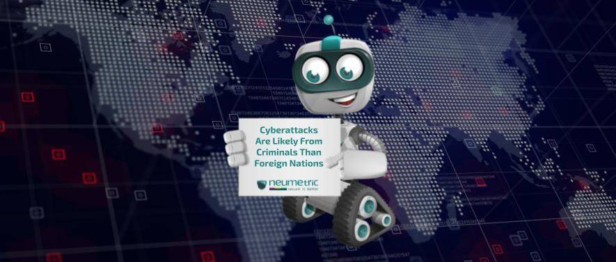 Cyberattacks Are Likely From Criminals Than Foreign Nations