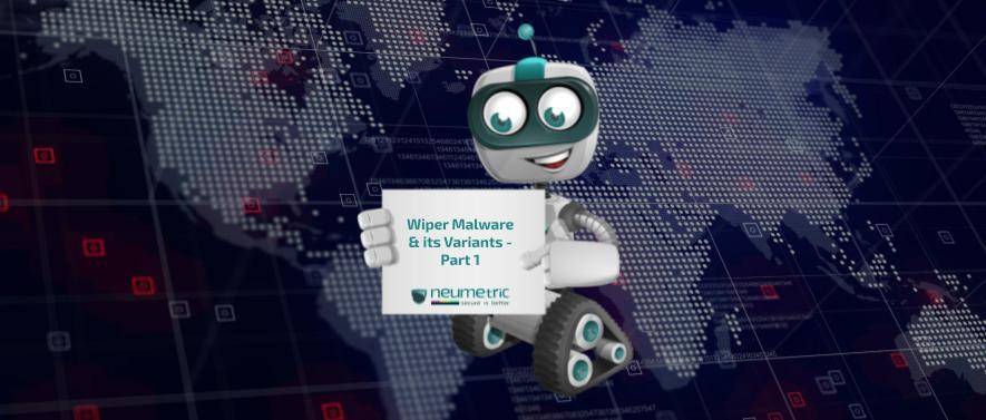 Wiper Malware & its Variants – Part 1