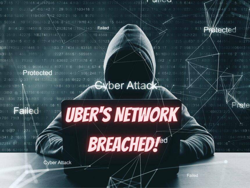 Uber’s Internal Networks Breached!