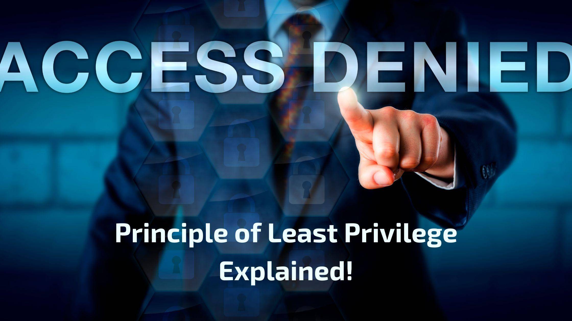 What Is Principle of Least Privilege & Why Do You Need It? - Neumetric -  2024