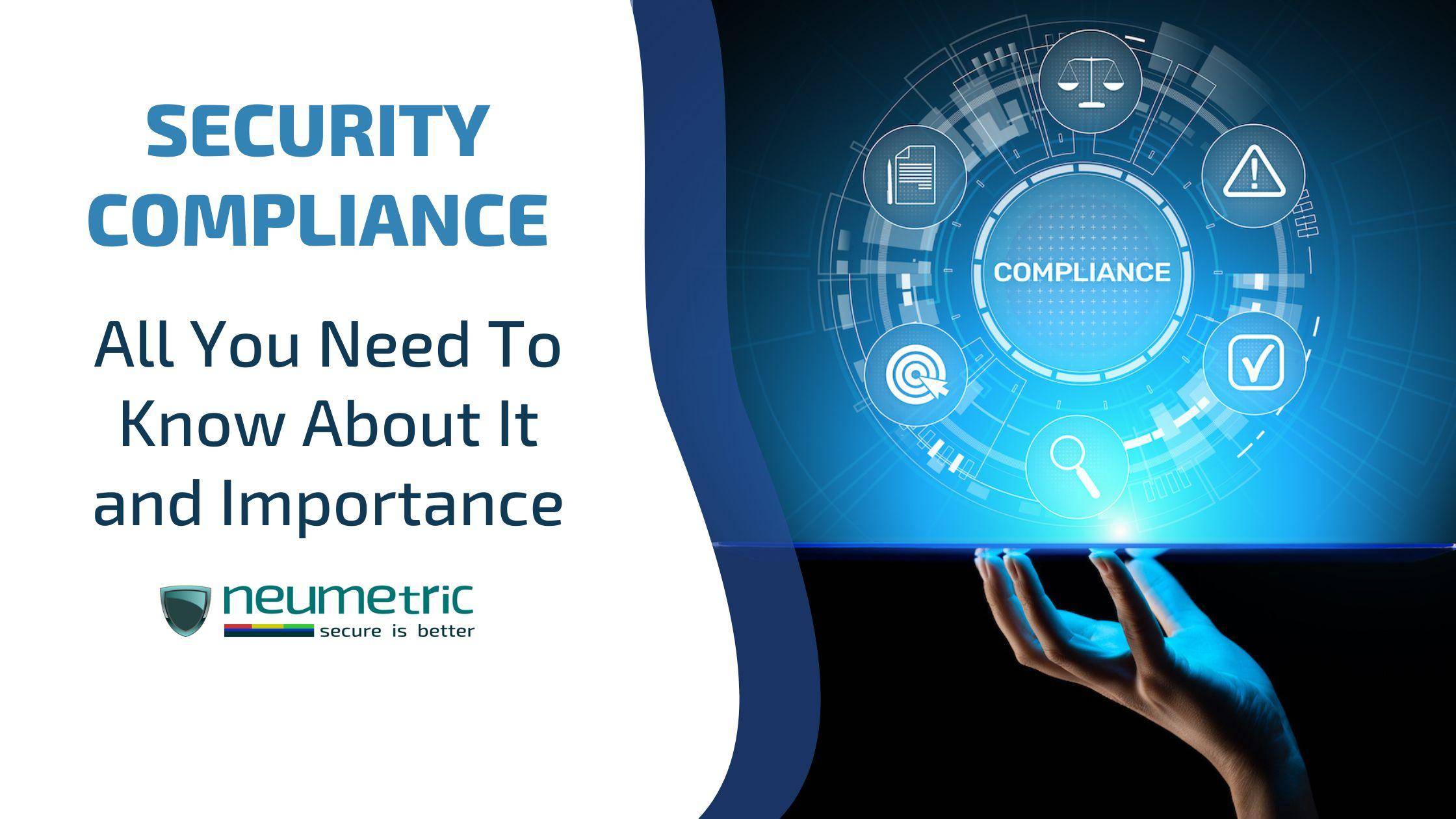 Security Compliance: All You Need To Know About It and Importance