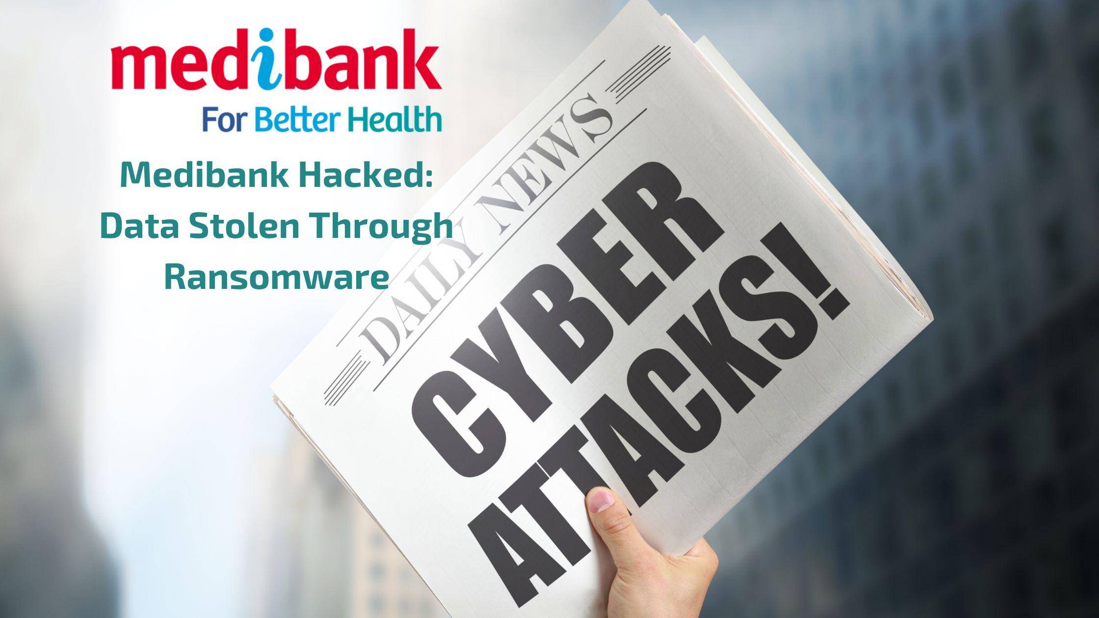 Medibank Hack: Cyber criminals steal data through Ransomware