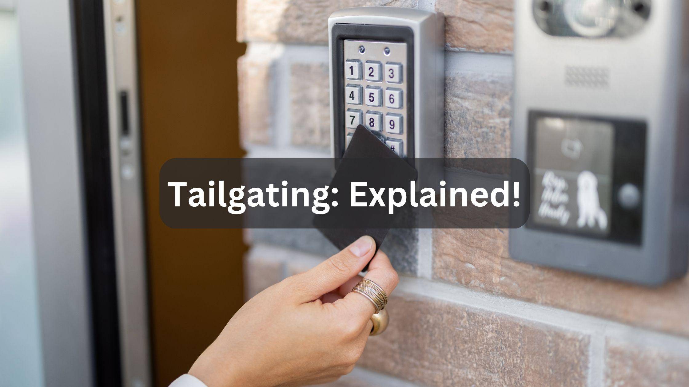 What is tailgating in cyber security?