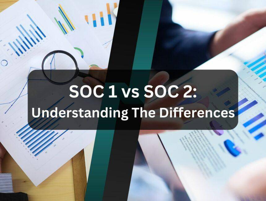 SOC 1 vs SOC 2: Understanding the main difference