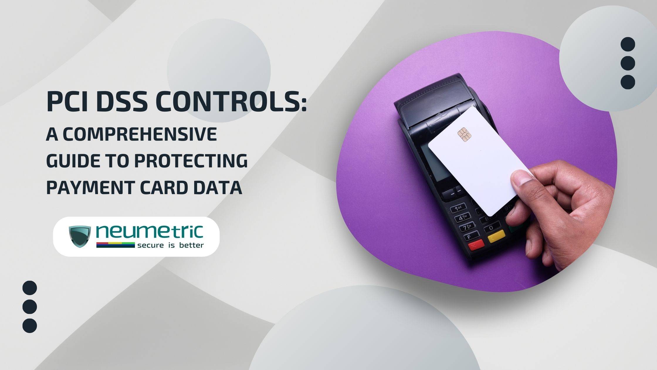PCI DSS Controls: A Comprehensive Guide to Protecting Payment Card Data