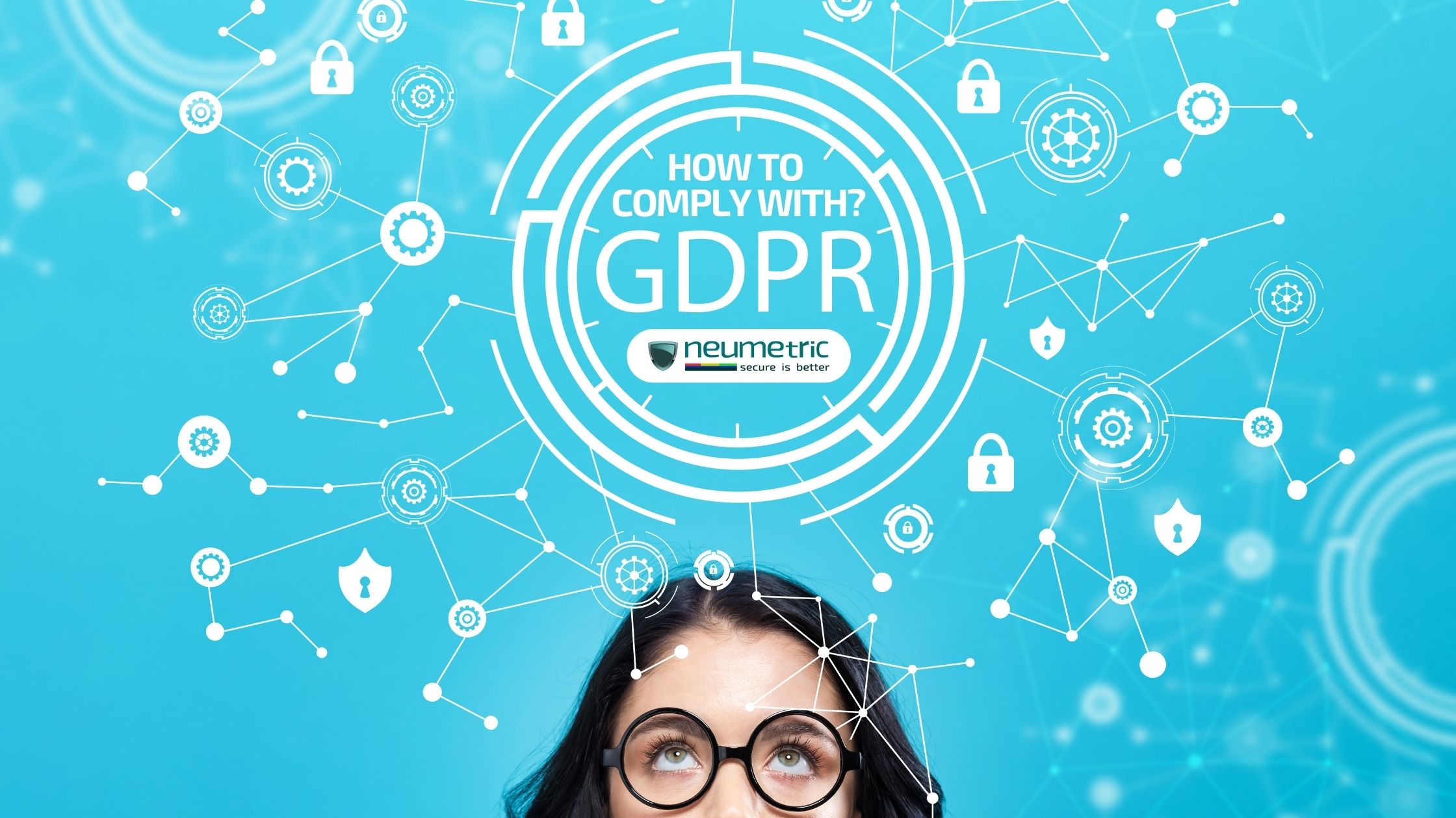 GDPR: How to comply with the Data Protection Law