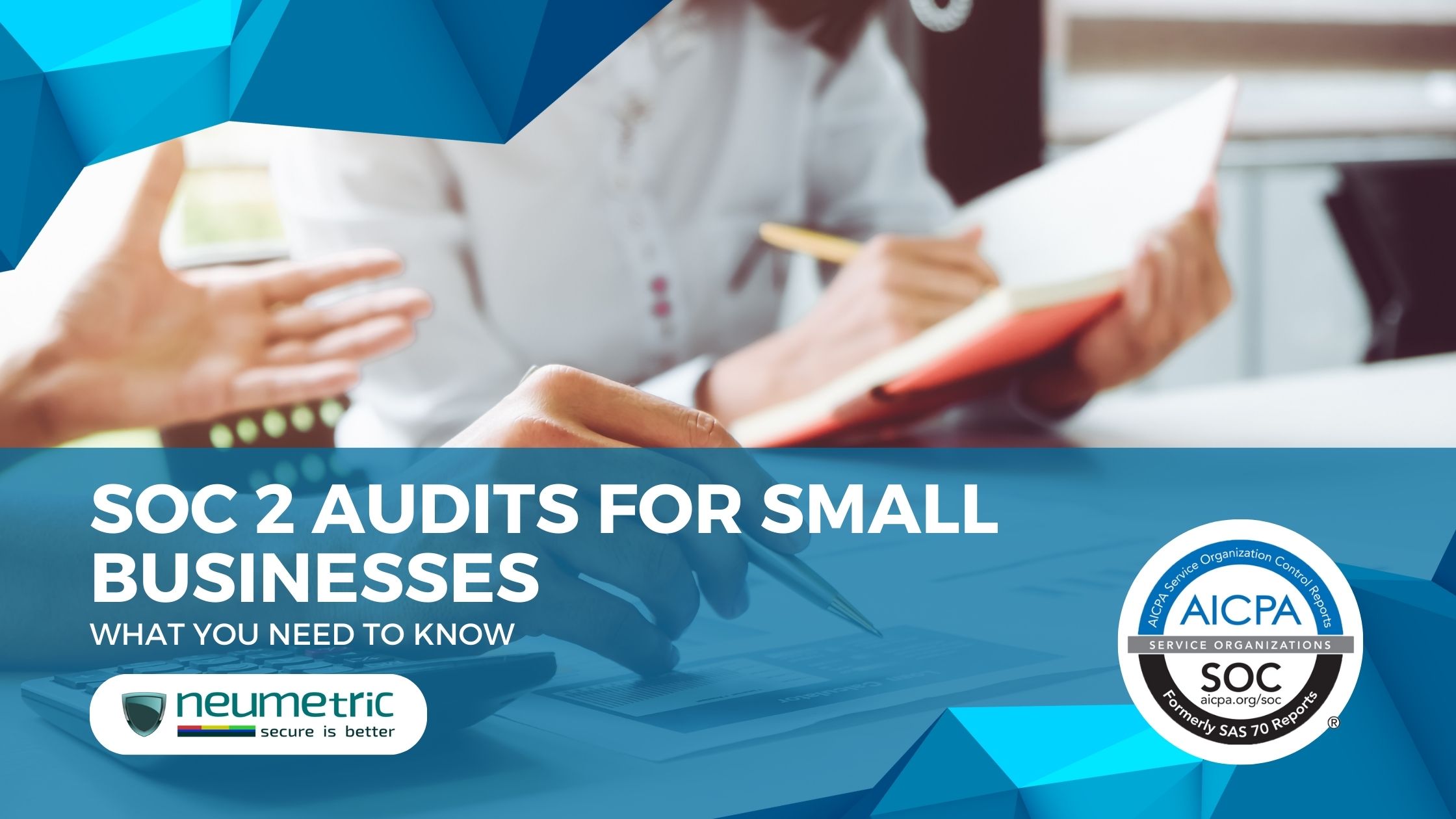 SOC 2 Audits for Small Businesses: What You Need to Know