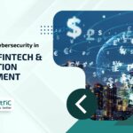 Challenges of Cybersecurity in Fintech