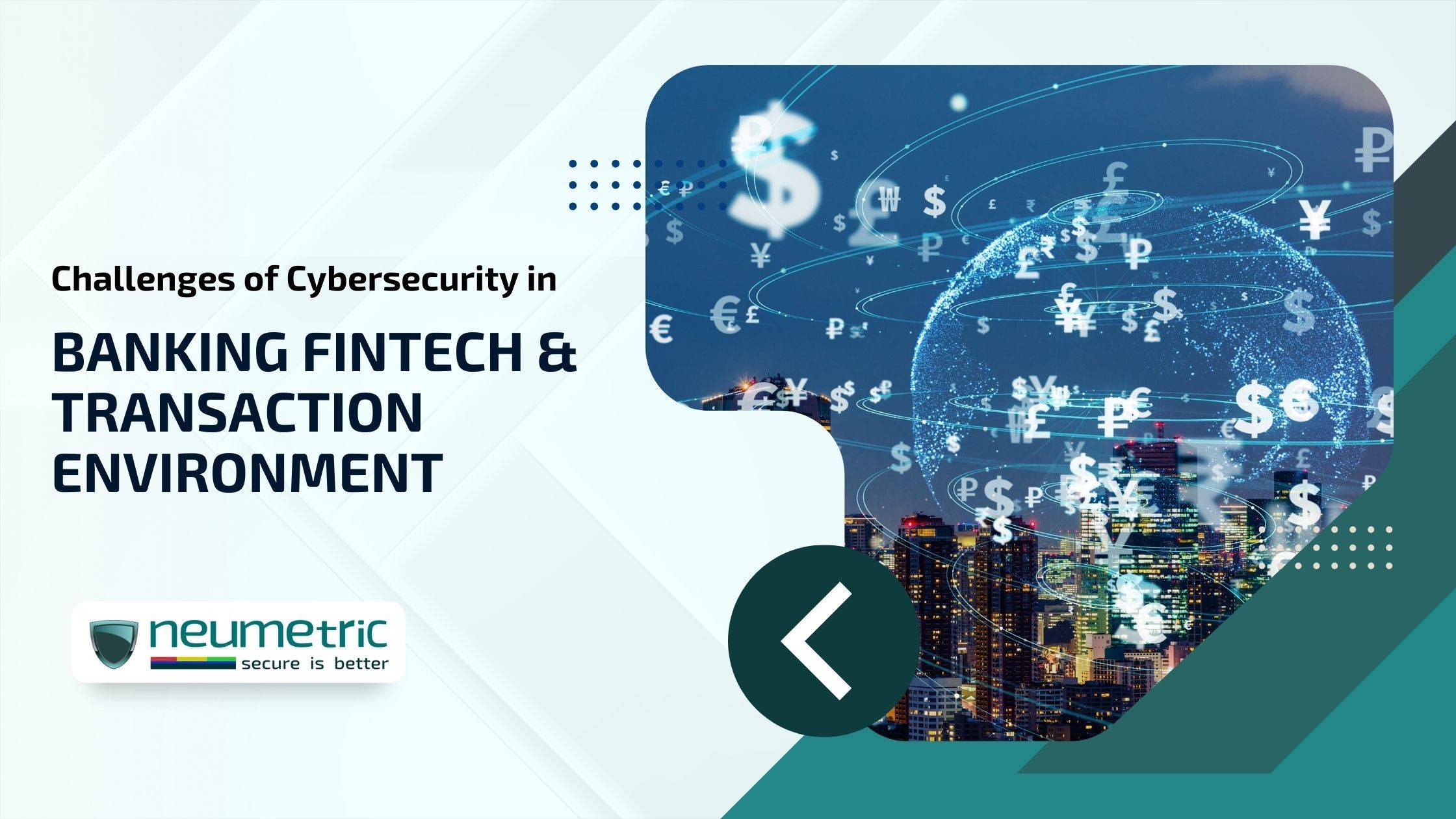 Challenges of Cybersecurity in Banking Fintech & Transaction Environment