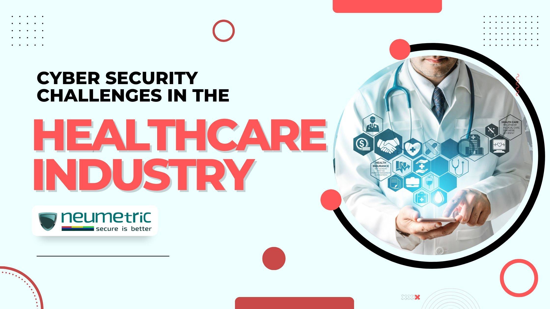 Cyber Security Challenges in the Healthcare Industry