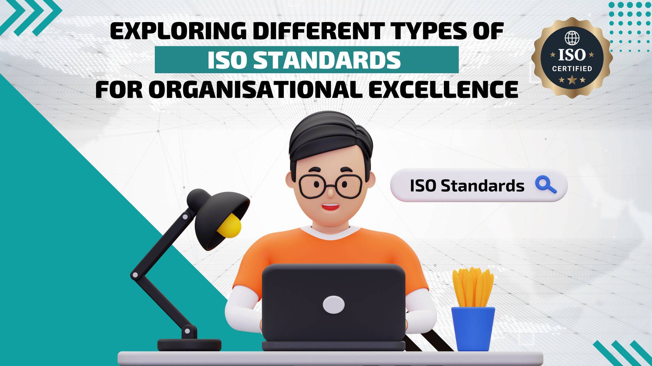 Exploring Different Types of ISO Standards for Organisational Excellence