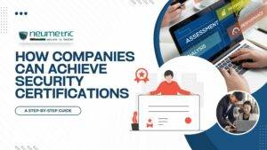Journal (General Articles) | Neumetric security certifications for companies