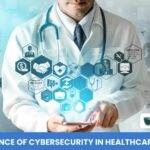 importance of Cybersecurity in Healthcare