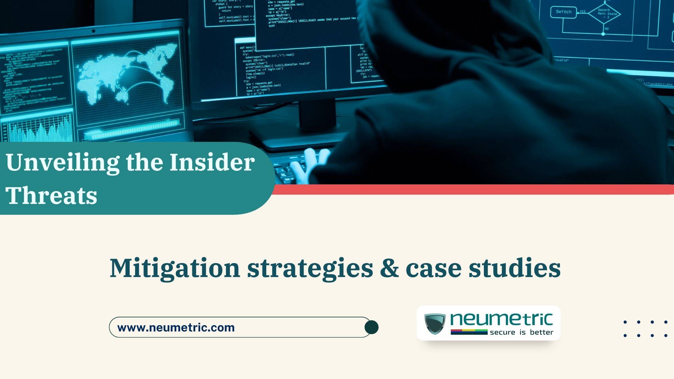 Unveiling the insider threats: Mitigation strategies & case studies
