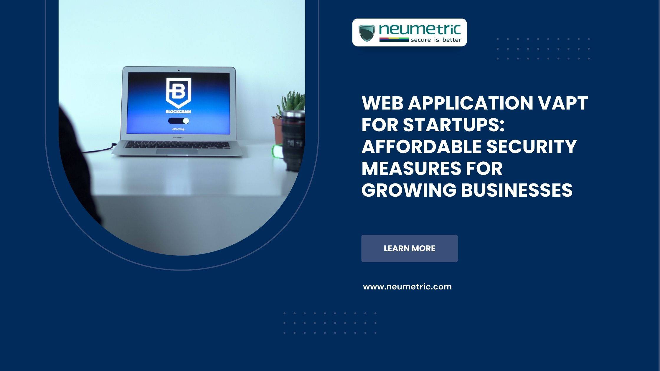Web Application VAPT for Startups: Affordable Security Measures for Growing Businesses