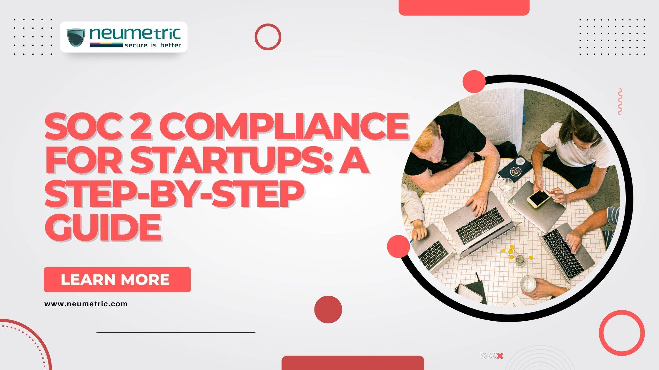 SOC 2 Compliance for Startups A Step by Step Guide