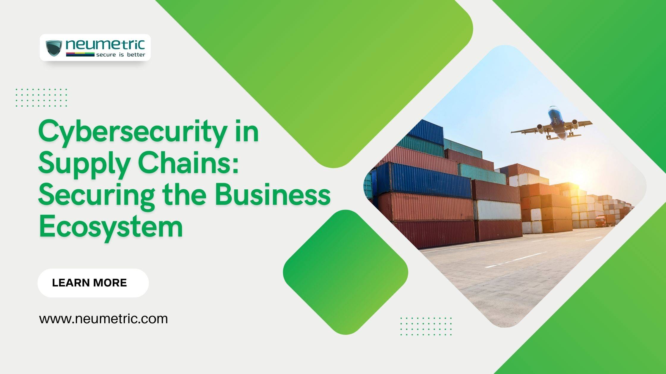 Cyber Security in Supply Chains: Securing the Business Ecosystem