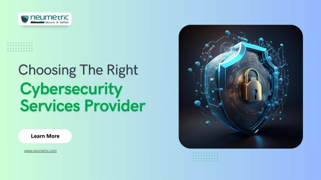 Choosing the right cybersecurity services provider