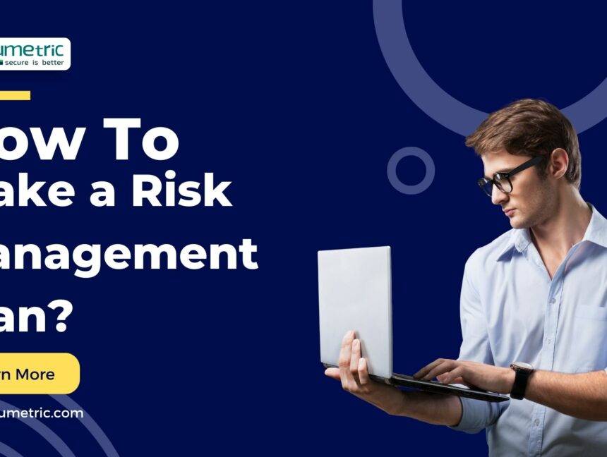 How to make a Risk Management Plan?