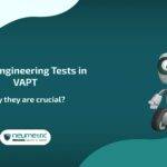 Social Engineering Tests in VAPT: Why they are crucial?