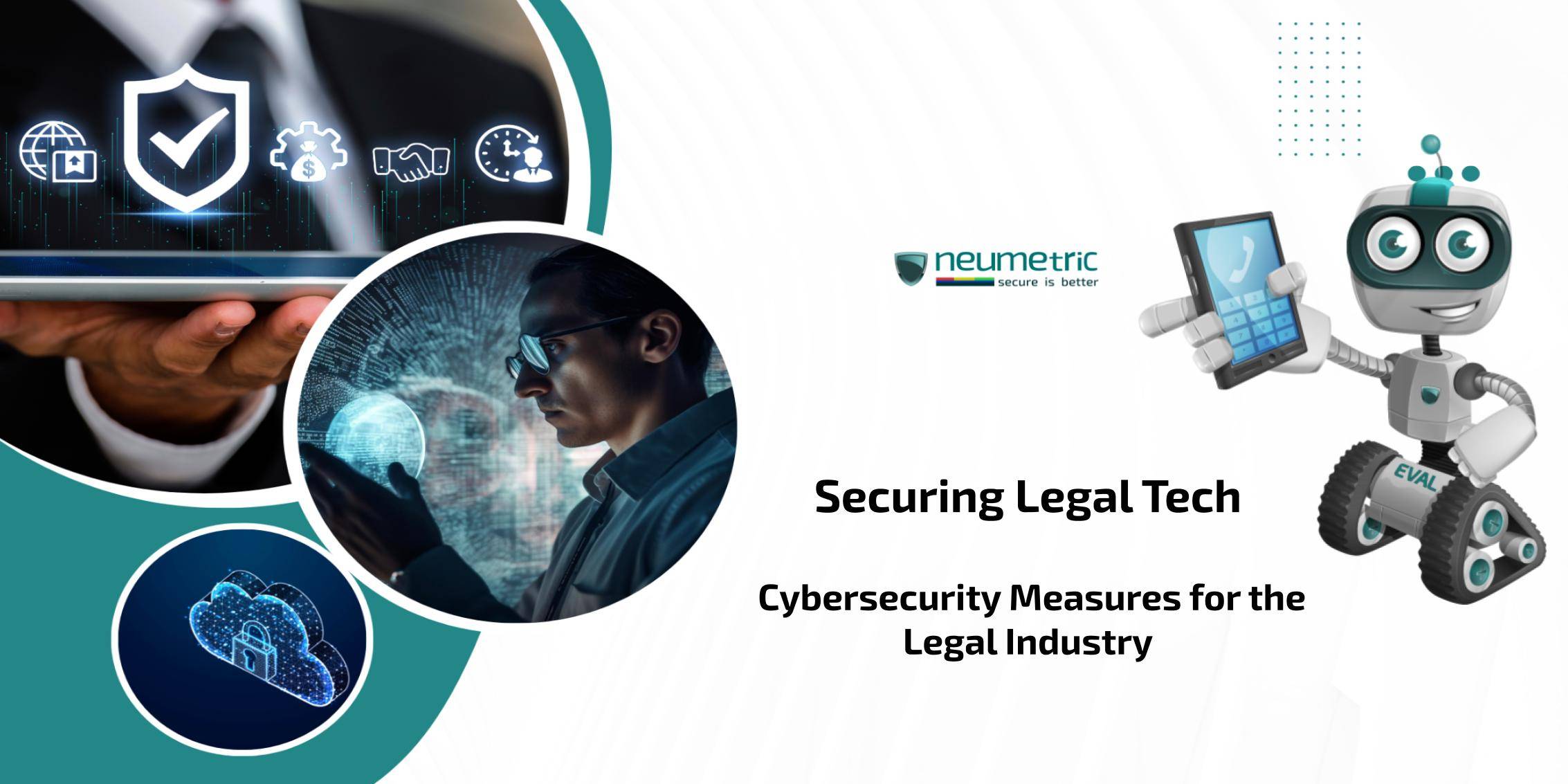 Securing Legal Tech: Cybersecurity Measures for the Legal Industry