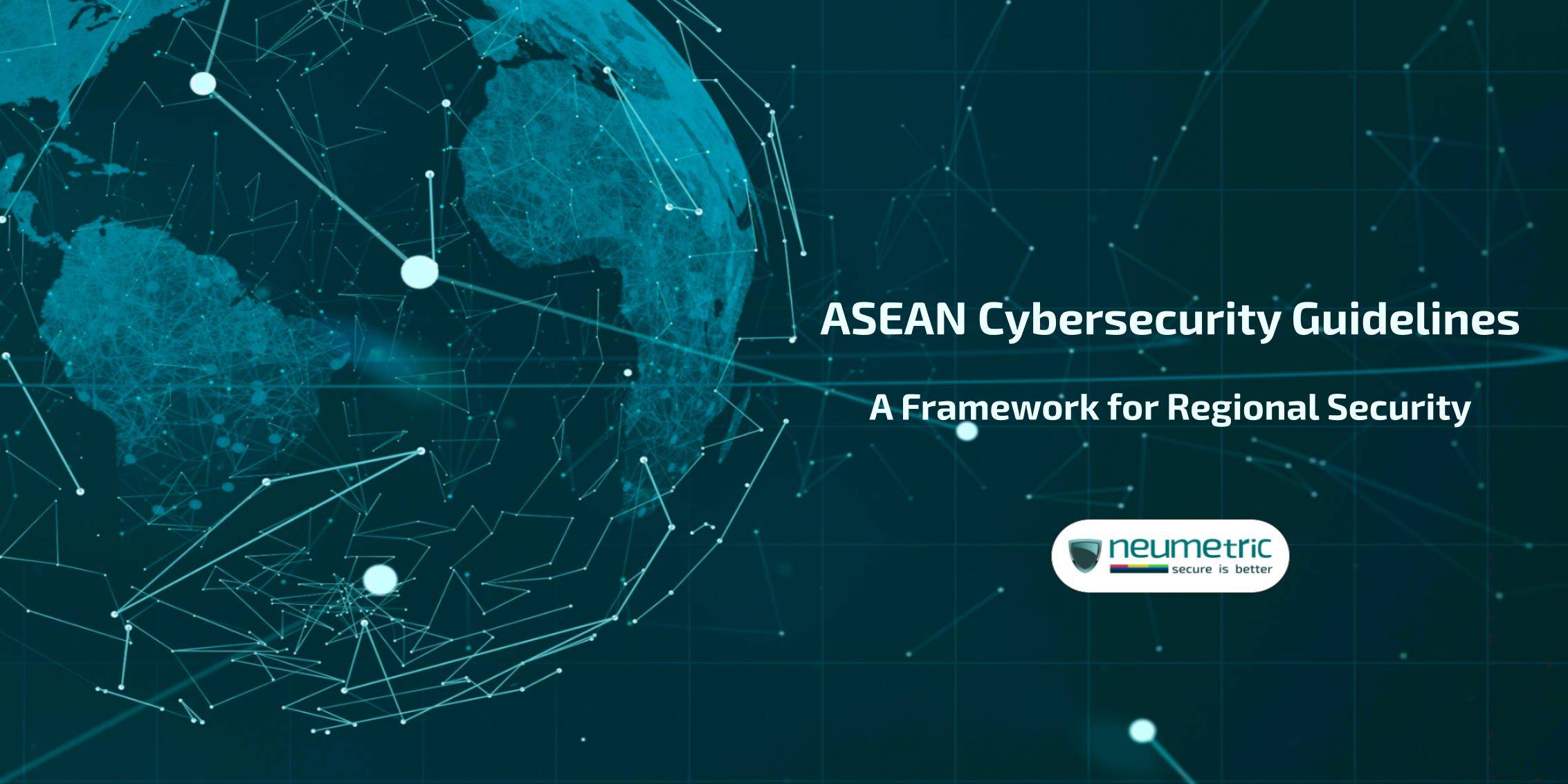 ASEAN Cybersecurity Guidelines: A Framework for Regional Security
