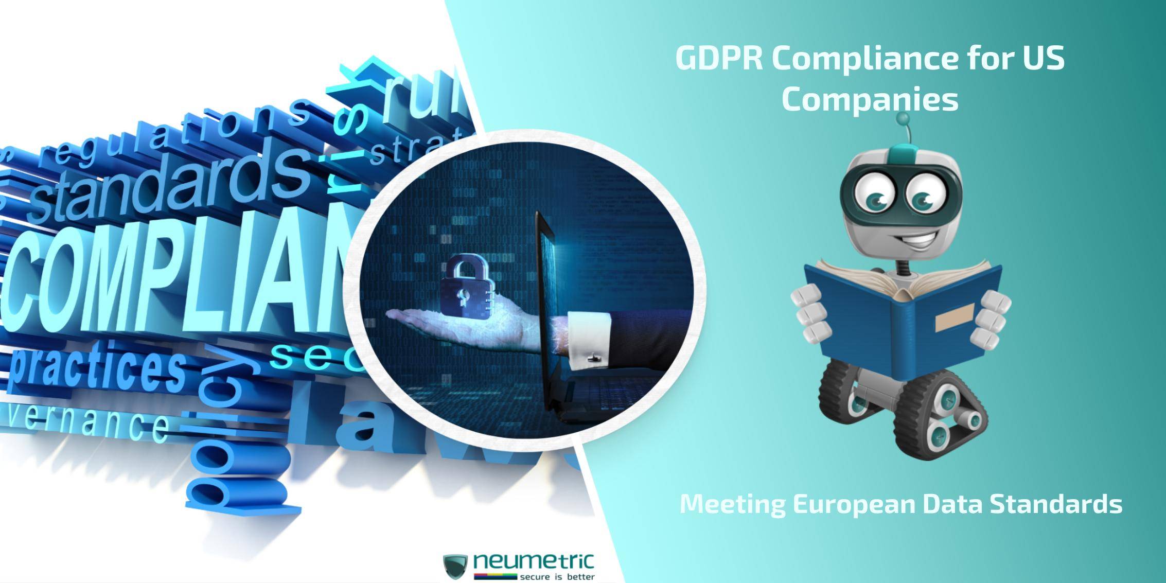 GDPR Compliance for US Companies: Meeting European Data Standards