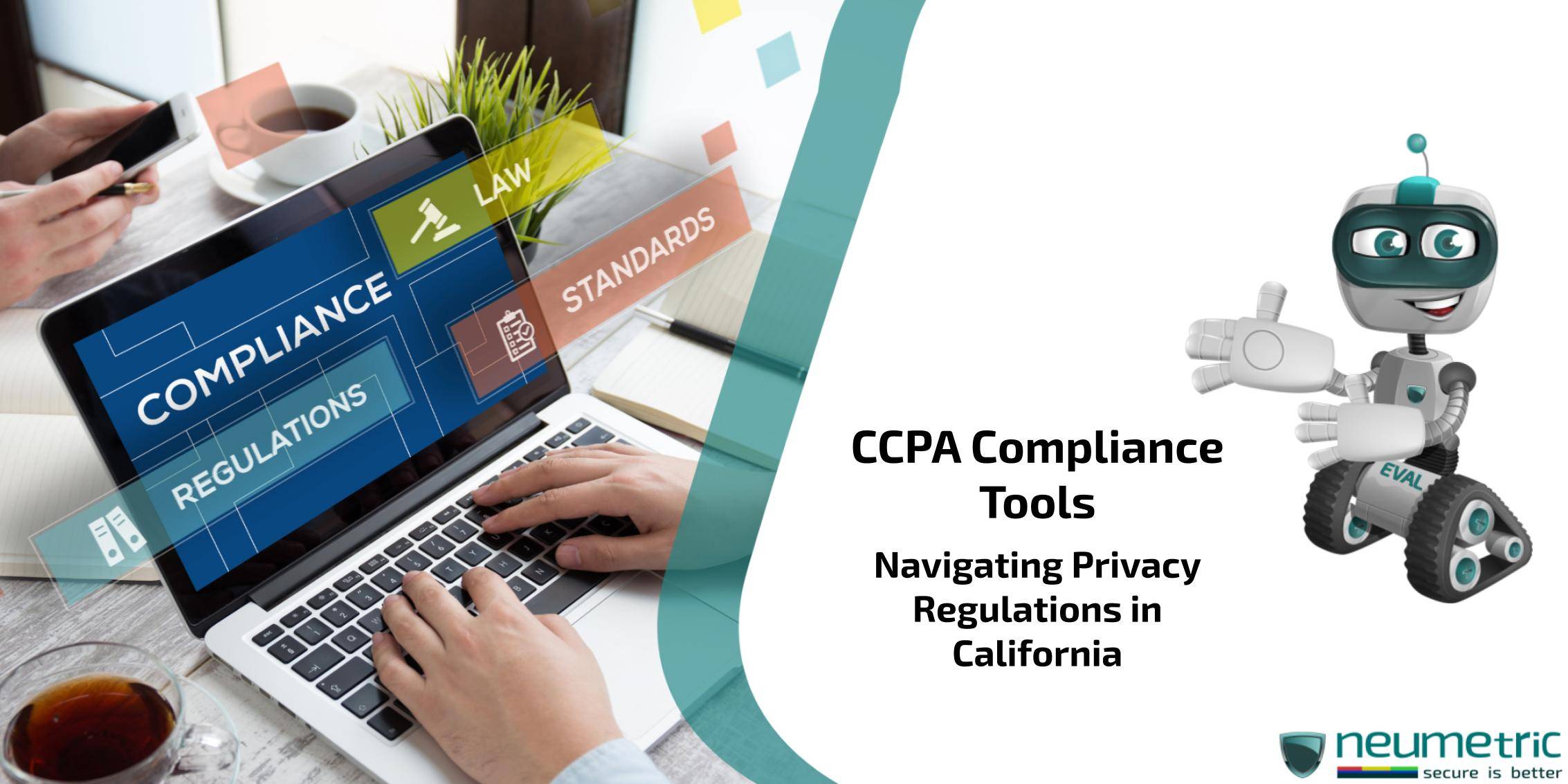 CCPA Compliance Tools: Navigating Privacy Regulations in California