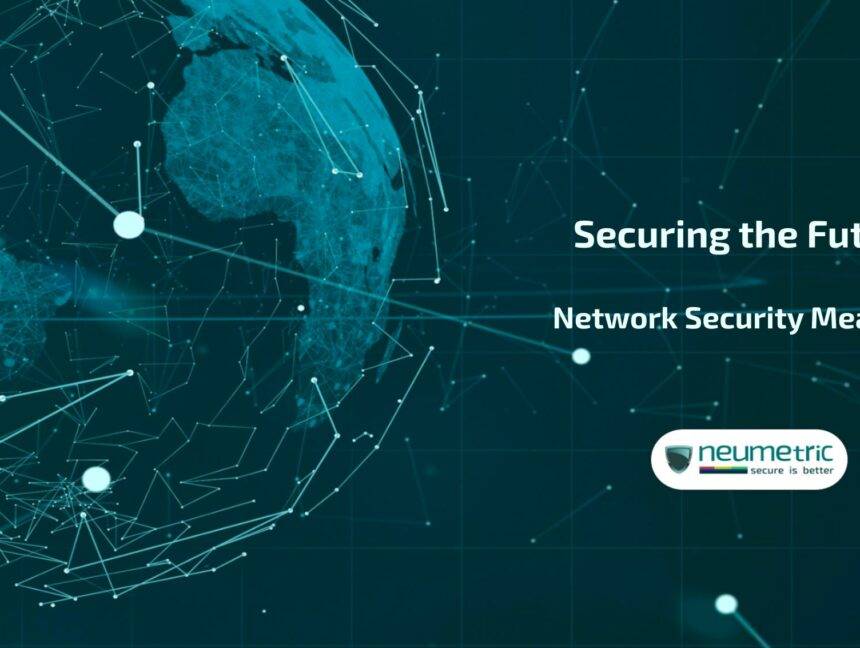Securing the Future: Network Security Measures