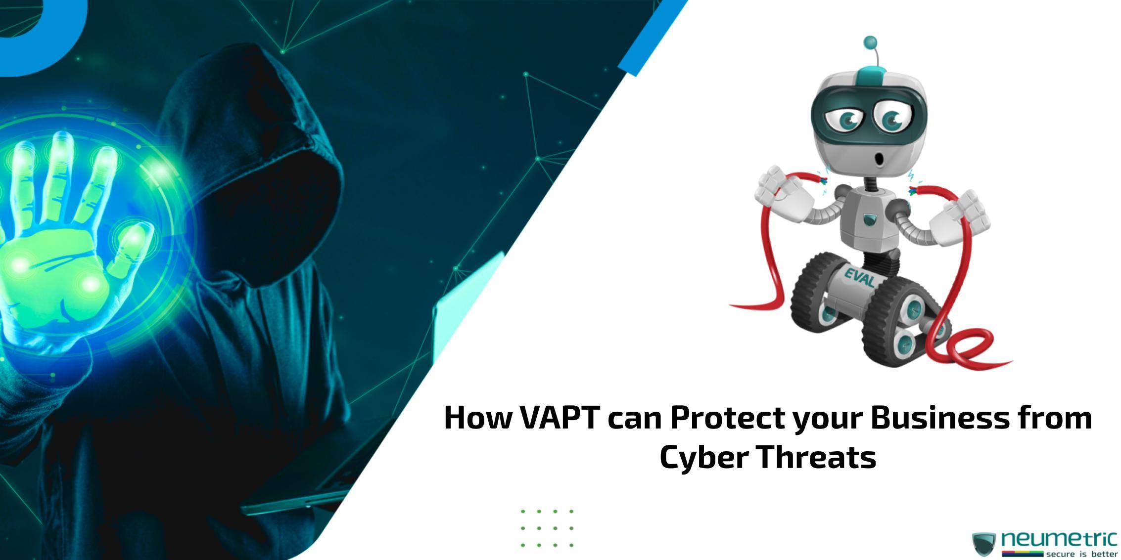 How VAPT can protect your business from cyber threats