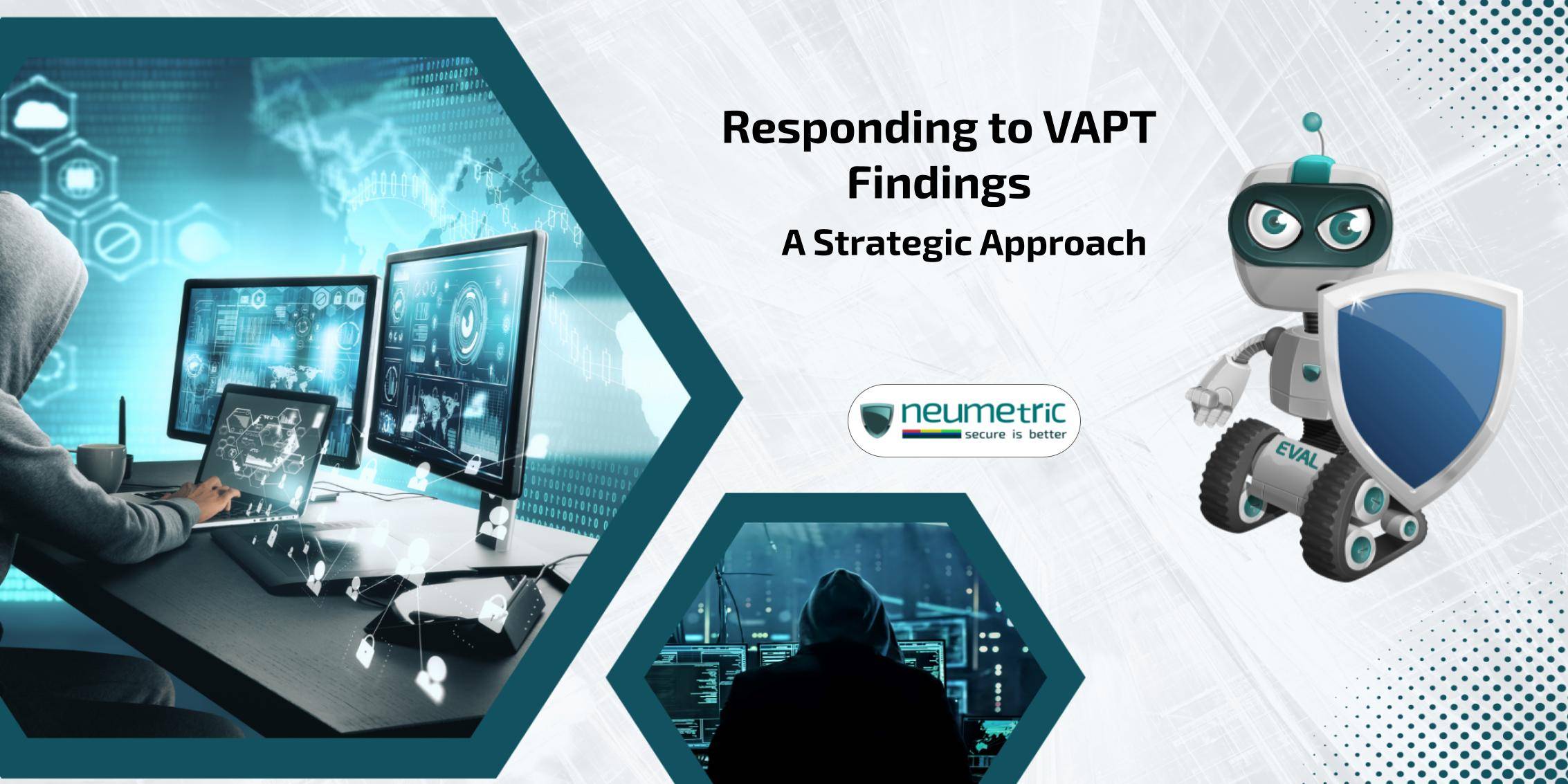 Responding to VAPT findings: A strategic approach