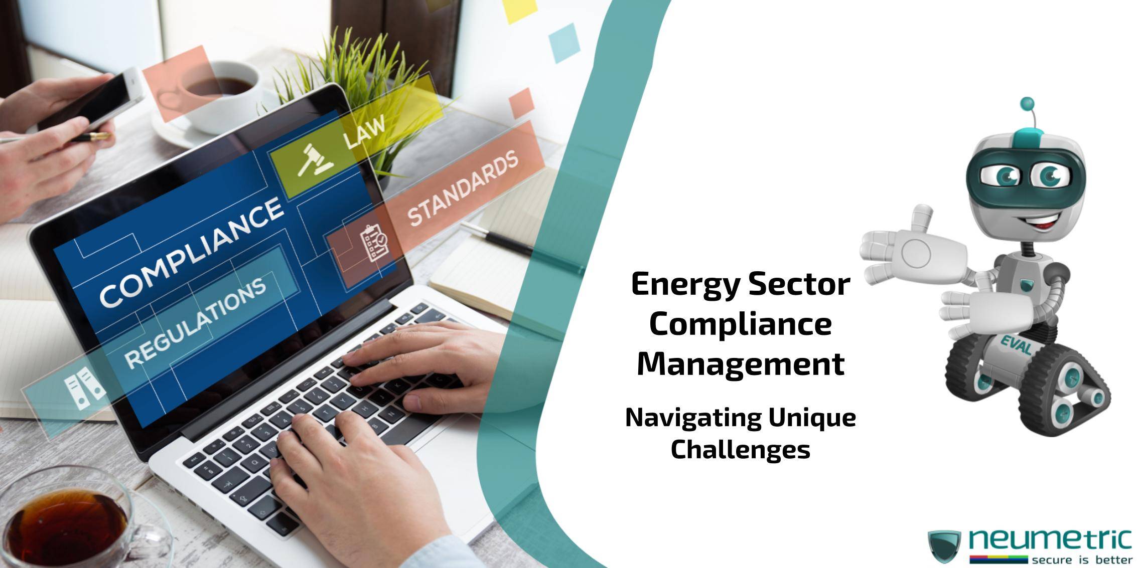 Energy Sector Compliance Management: Navigating Unique Challenges