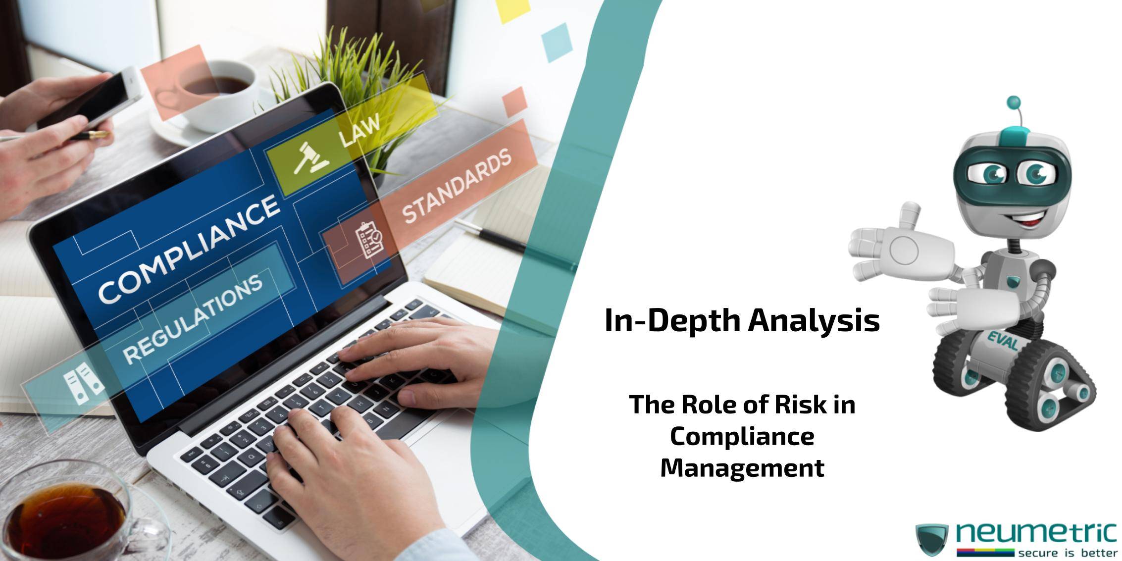 In-Depth Analysis: The Role of Risk in Compliance Management