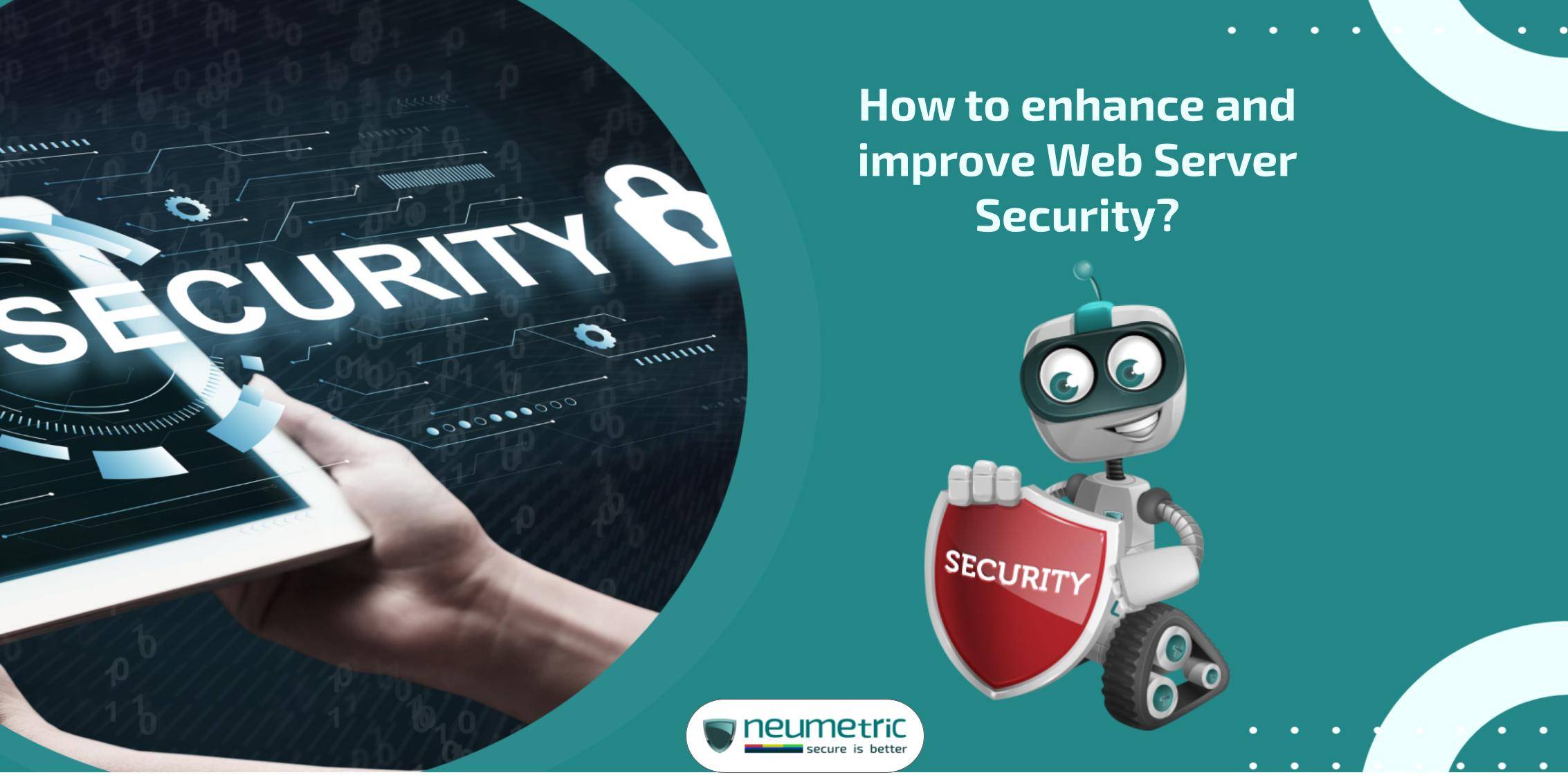 How to enhance and improve Web Server Security?