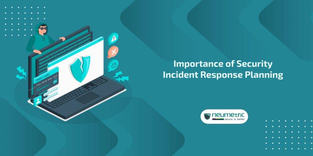 Importance of Security Incident Response Planning