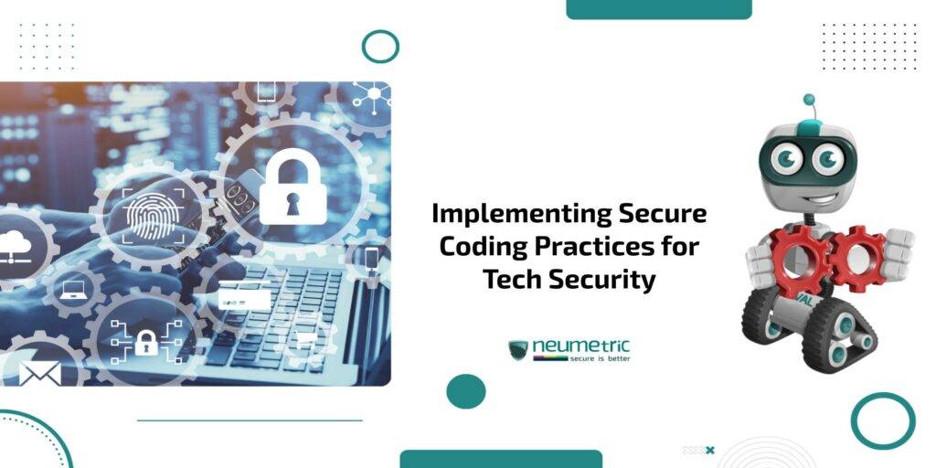 Implementing Secure Coding Practices in TechSec - Neumetric - 2024