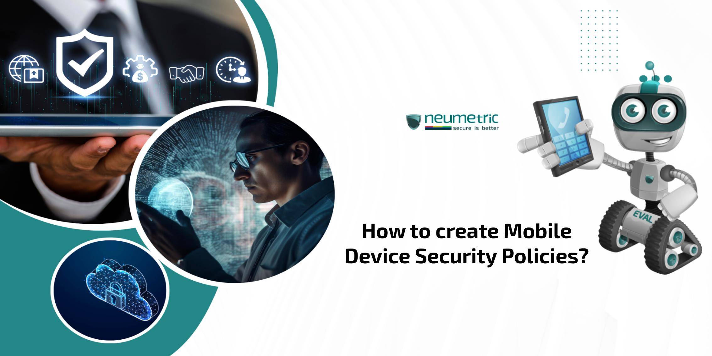 Crafting a Robust Mobile Device Security Policy: A Step-by-Step Guide