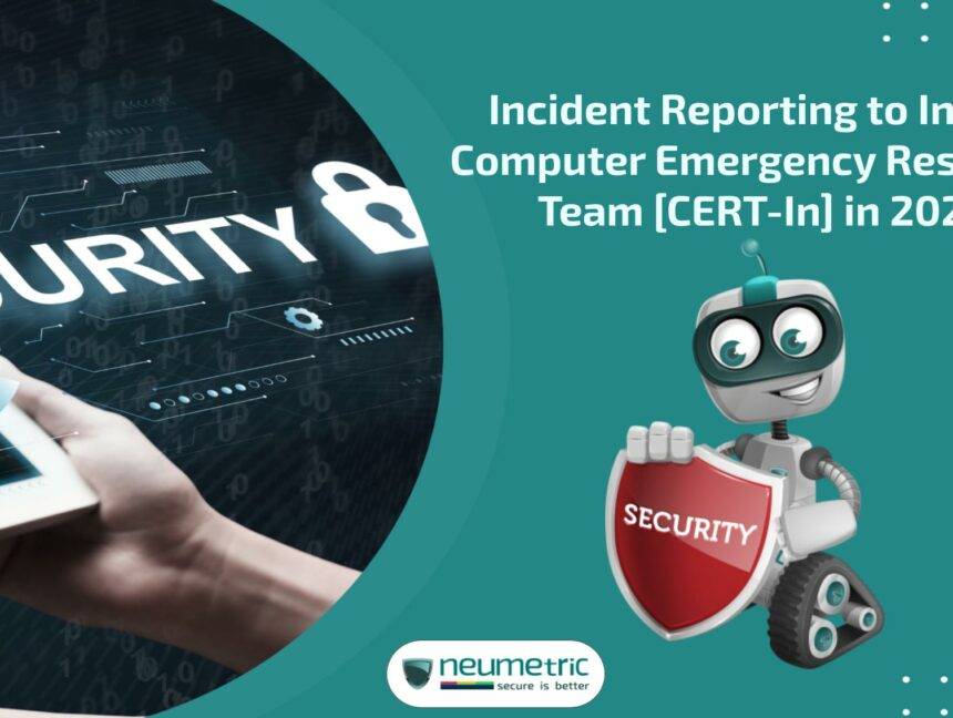 Incident Reporting to Indian Computer Emergency Response Team [CERT-In] in 2024