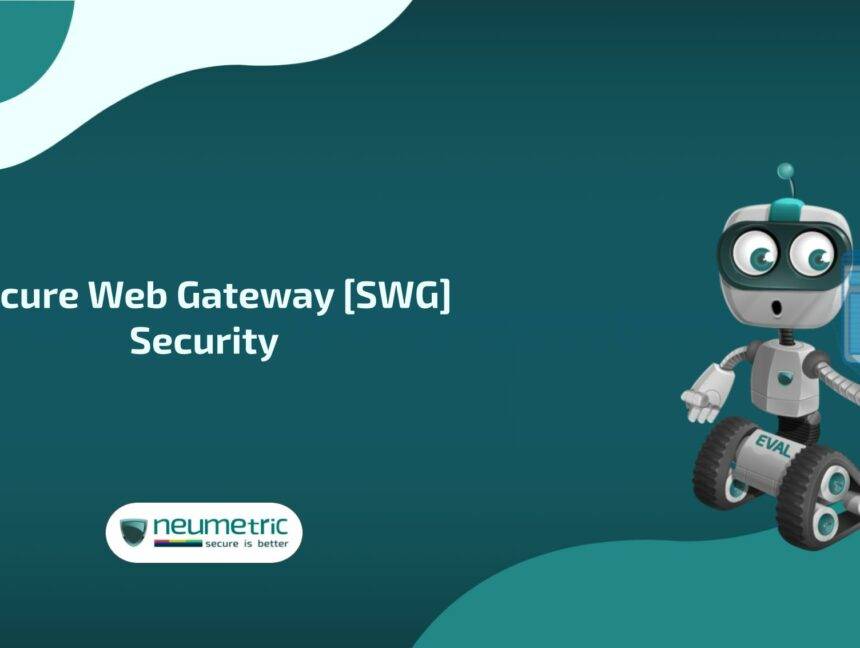 Secure Web Gateway: SWG Security