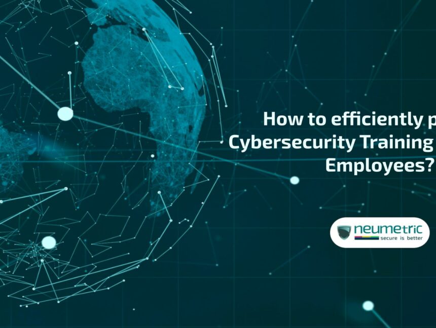 How to efficiently provide Cybersecurity Training for Remote Employees?