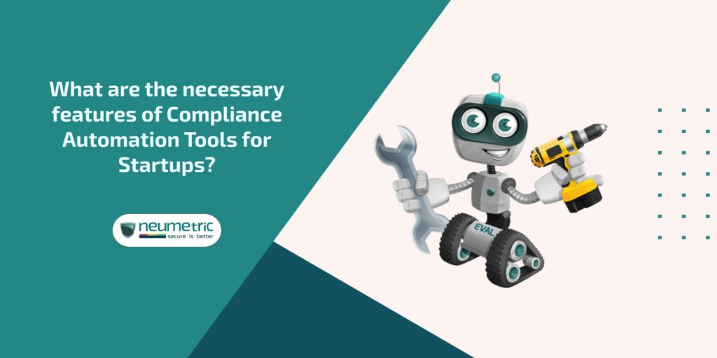 What are the necessary features of Compliance Automation Tools for ...
