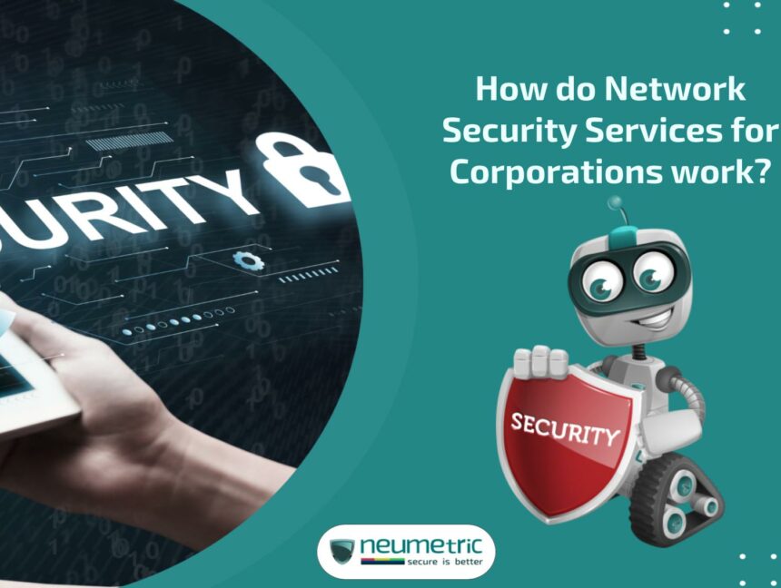 How do Network Security Services for Corporations work?