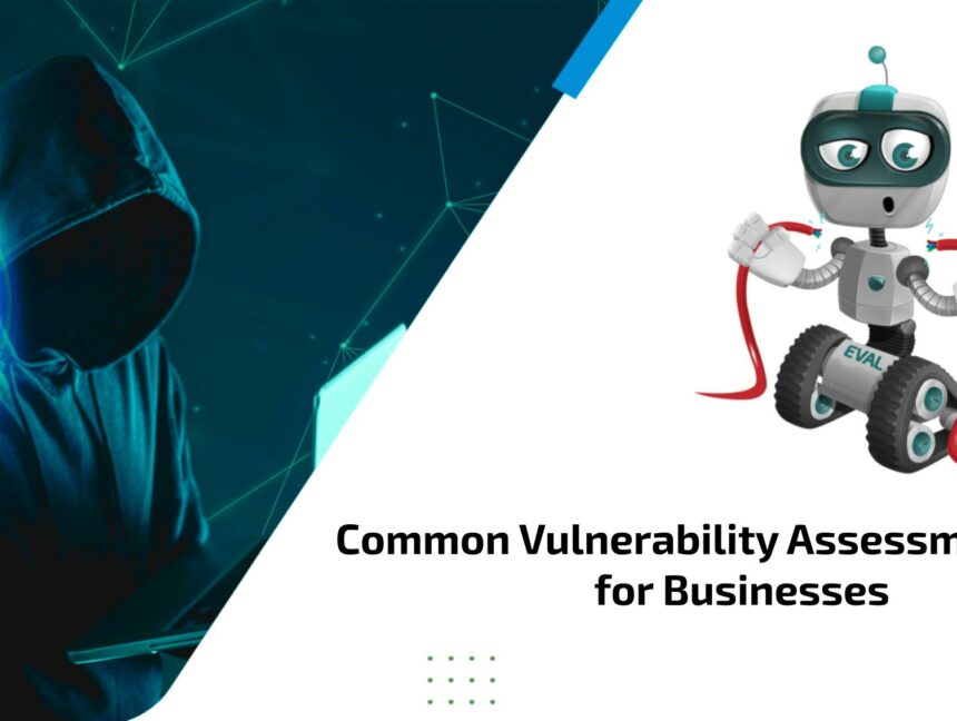 Common Vulnerability Assessment Tools for Businesses