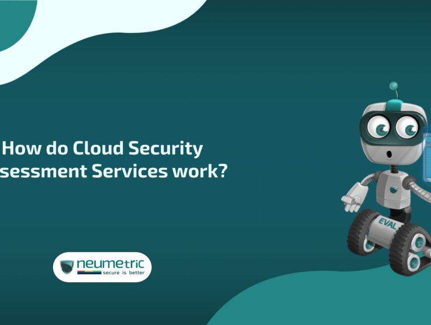 How do Cloud Security Assessment Services work?