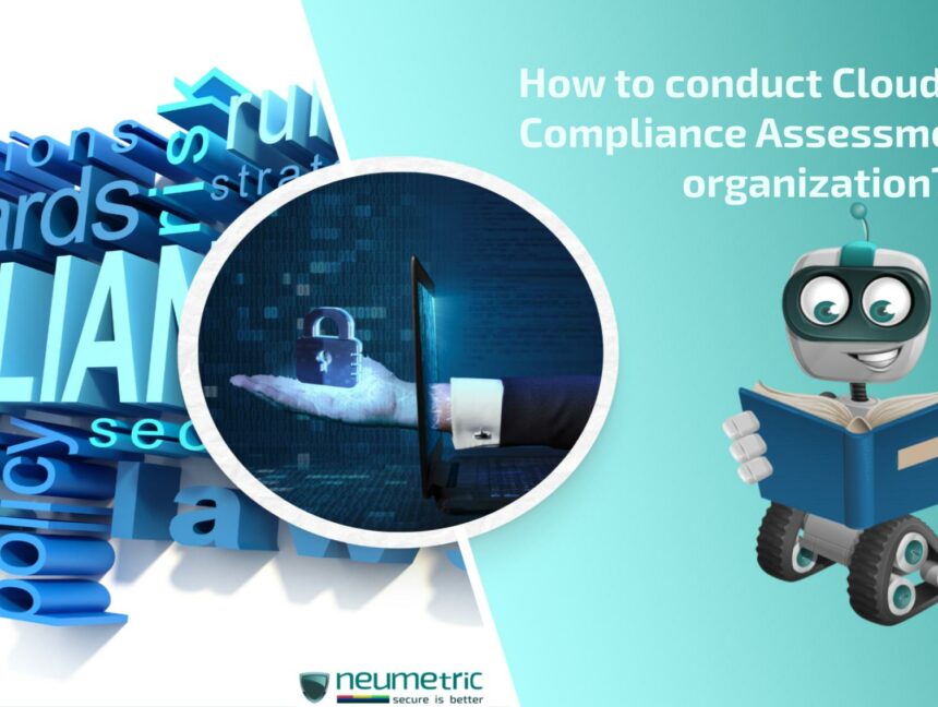 How to conduct Cloud Security Compliance Assessment in the organization?
