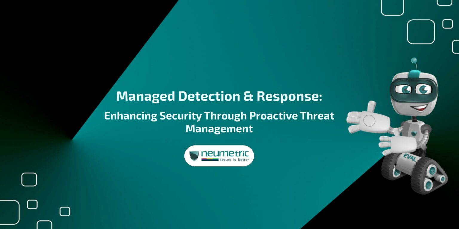 Managed Detection and Response: Enhancing Security Through Proactive ...