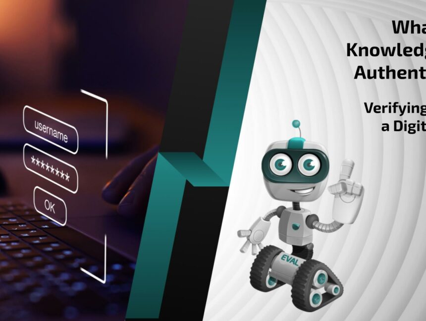 What is Knowledge Based Authentication? Verifying Identity in a Digital World